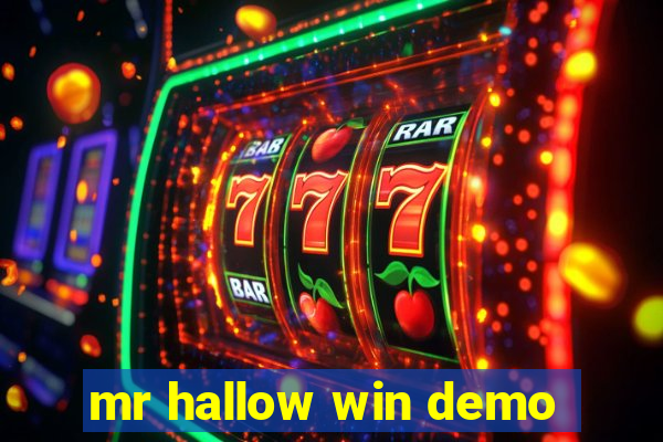 mr hallow win demo